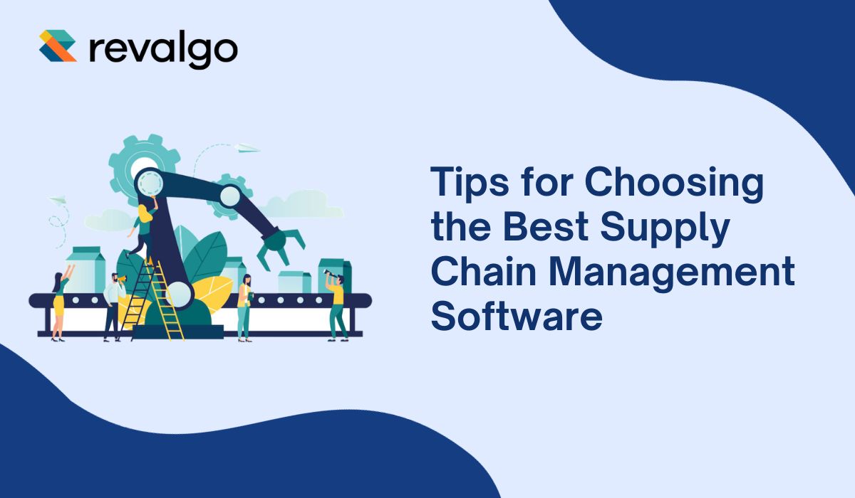 Choosing the Best Supply Chain Management Software: Key Tips